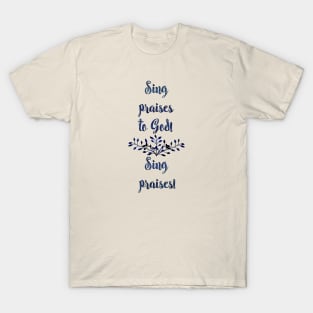 Bible Psalm Sing praises T-Shirt